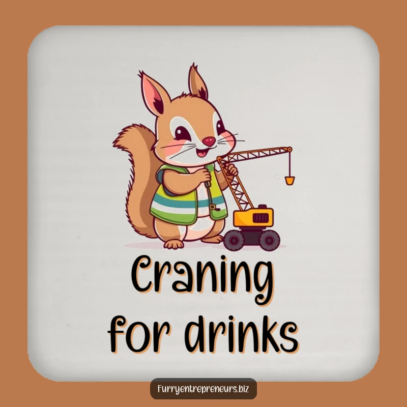 Funny Squirrel Crane Operator Drink Coaster: Protect Surfaces With This Nutty Worker, A Fun Funny Gift!