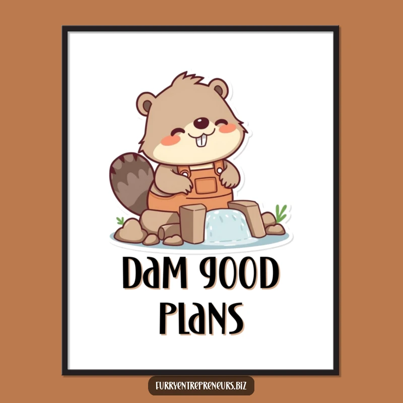 Funny Beaver Builder Dam Poster - Hilarious Construction Decor Art
