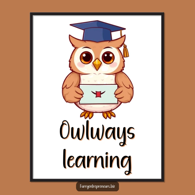 Funny Owl Graduation Poster - Wise Wall Art for Scholars