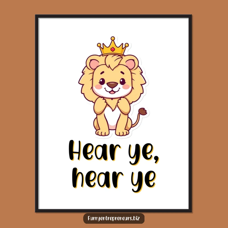 Funny Lion King of Applause Poster: Decorate with Majestic Humor!